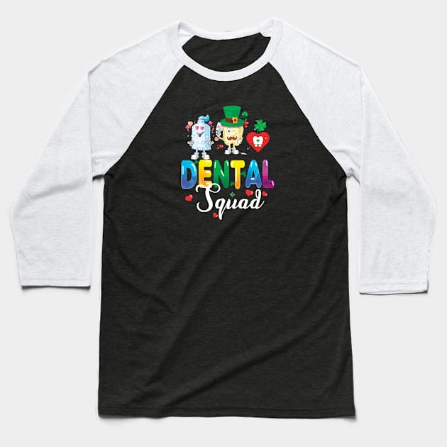 Dental Squad Valentine Assistant Dentist St Patricks Day Irish Baseball T-Shirt by Printofi.com